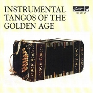 Instrumental Tangos of the Golden Age