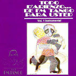 Todo D'Arienzo de FM Tango para usted Vol. 1 Instrumental