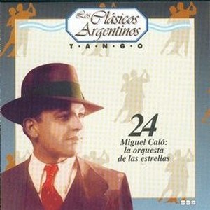 24 Miguel Caló: la orquesta de las estrellas