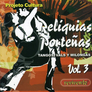 Reliquias Porteñas | Vol. 3 | Tangos, Vals y Milongas