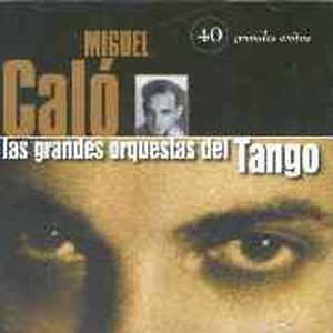 Las grandes orquestas del Tango | 40 grandes éxitos
