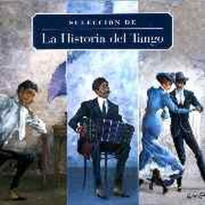 Selección De | La Historia del Tango