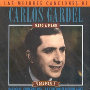 Las mejores canciones de | Carlos Gardel | Volumen 3 | Mano a mano